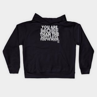 You are more than the mistakes you've made Kids Hoodie